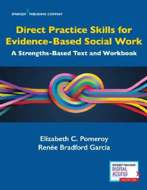 Direct Practice Skills for Evidence-Based Social Work: A Strengths Perspective by Elizabeth C. Pomeroy