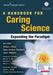 A Handbook for Caring Science: Expanding the Paradigm by William Rosa, Sara Horton-Deutsch, Jean Watson