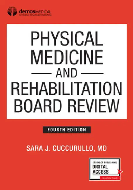 Physical Medicine and Rehabilitation Board Review, Fourth Edition by Sara J. Cuccurullo