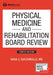 Physical Medicine and Rehabilitation Board Review, Fourth Edition by Sara J. Cuccurullo