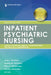 Inpatient Psychiatric Nursing, Second Edition: Clinical Strategies and Practical Interventions by Judy L. Sheehan
