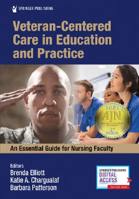 Veteran-Centered Care in Education and Practice: An Essential Guide for Nursing Faculty by Brenda Elliott