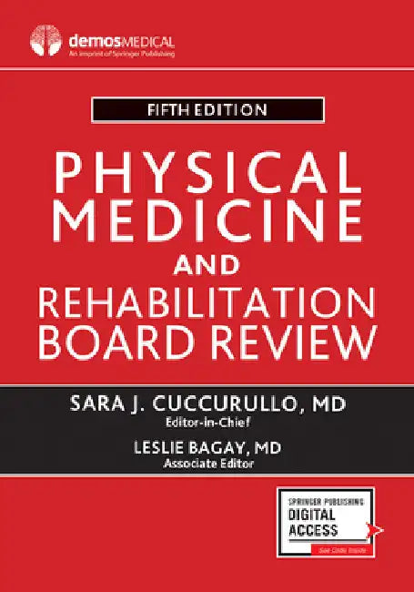 Physical Medicine and Rehabilitation Board Review by Sara J. Cuccurullo