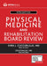 Physical Medicine and Rehabilitation Board Review by Sara J. Cuccurullo