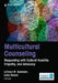 Multicultural Counseling: Responding with Cultural Humility, Empathy, and Advocacy by Summers, Latonya M.