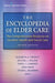 The Encyclopedia of Elder Care: The Comprehensive Resource on Geriatric Health and Social Care by Elizabeth Capezuti, Michael L. Malone, Ariba Khan