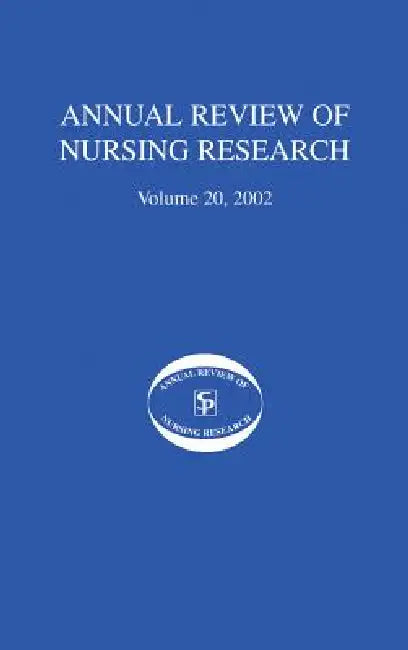 Annual Review of Nursing Research, Volume 20, 2002: Geriatric Nursing Research by Patricia G. Archbold, Barbara J. Stewart, Joyce J. Fitzpatrick