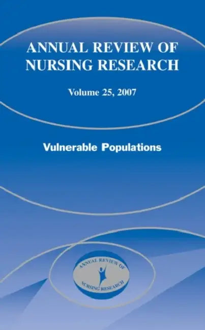 Annual Review of Nursing Research, Volume 25, 2007: Vulnerable Populations by Joyce Fitzpatrick, Adeline Nyamathi, Deborah Koniak-Griffin