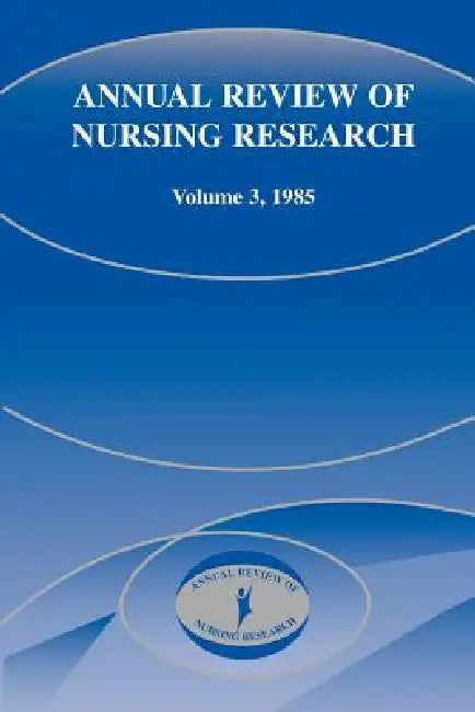 Annual Review of Nursing Research, Volume 3, 1985 by Joyce J. Fitzpatrick, Harriet H. Werley