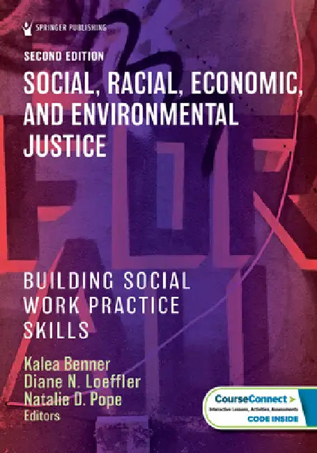 Social, Racial, Economic, and Environmental Justice: Building Social Work Practice Skills