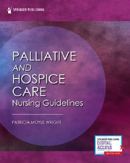 Palliative and Hospice Nursing Care Guidelines by Patricia Moyle Wright