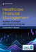 Healthcare Financial Management: Applied Concepts and Practical Analyses by Cassandra R. Henson