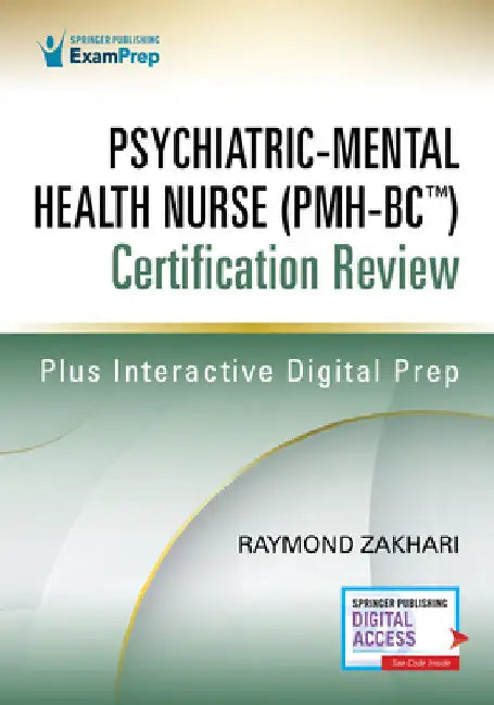 Psychiatric-Mental Health Nurse (Pmh-Bc(tm)) Certification Review by Raymond Zakhari