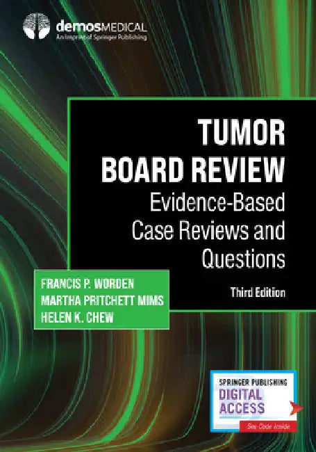 Tumor Board Review: Evidence-Based Case Reviews and Questions by Francis P. Worden