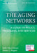 The Aging Networks: A Guide to Policy, Programs, and Services by Kelly Niles-Yokum, Donna L. Wagner
