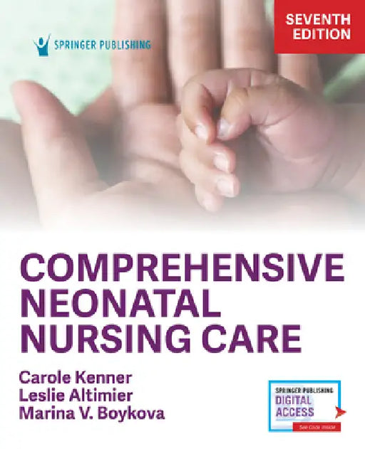 Comprehensive Neonatal Nursing Care by Carole Kenner, Leslie Altimier, Marina V. Boykova