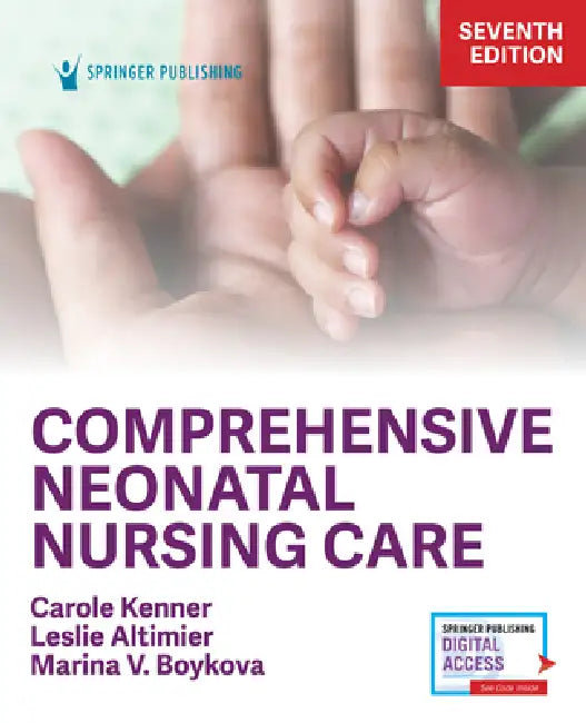 Comprehensive Neonatal Nursing Care by Carole Kenner, Leslie Altimier, Marina V. Boykova