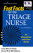 Fast Facts for the Triage Nurse, Second Edition: An Orientation and Care Guide by Lynn Sayre Visser, Anna Sivo Montejano