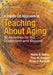 A Hands-On Approach to Teaching about Aging: 32 Activities for the Classroom and Beyond by Baker, Hallie