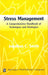 Stress Management: A Comprehensive Handbook Of Techniques And Strategies by Jonathan C. Smith