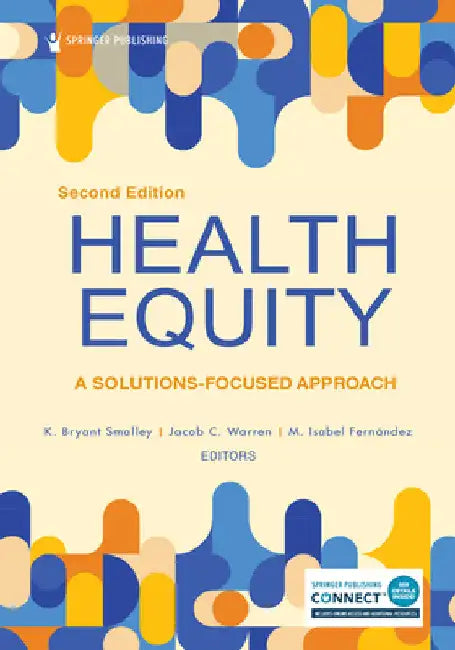 Health Equity: A Solutions-Focused Approach by K. Bryant Smalley