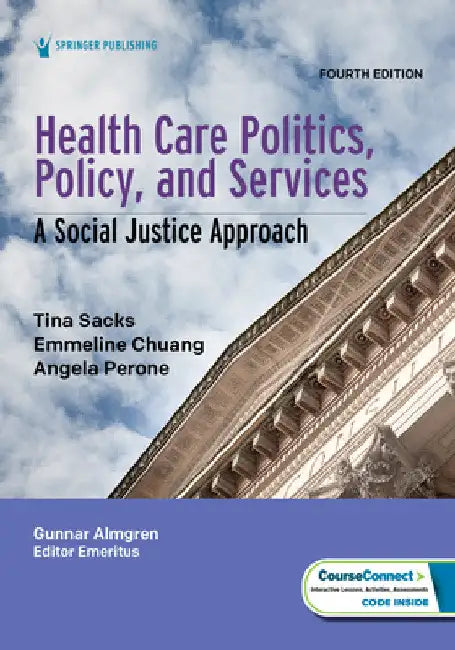 Health Care Politics, Policy, and Services: A Social Justice Approach by Tina Sacks