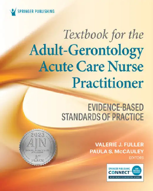 Textbook for the Adult-Gerontology Acute Care Nurse Practitioner: Evidence-Based Standards of Practice by Valerie J. Fuller