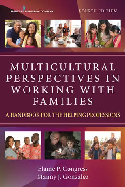 Multicultural Perspectives in Working with Families: A Handbook for the Helping Professions by Elaine Dsw Congress