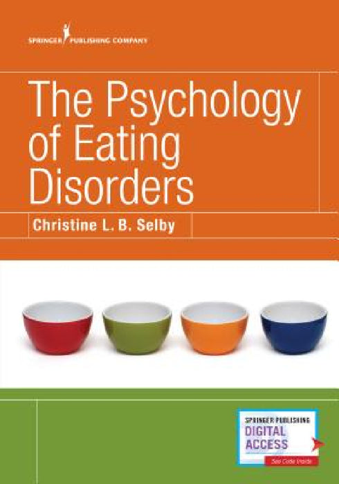 The Psychology of Eating Disorders by Christine L. B. Selby
