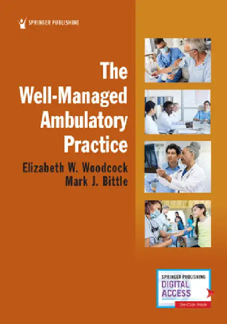 The Well-Managed Ambulatory Practice by Elizabeth W. Drph Woodcock