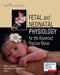 Fetal and Neonatal Physiology for the Advanced Practice Nurse by Amy Jnah, Andrea Nicole Trembath