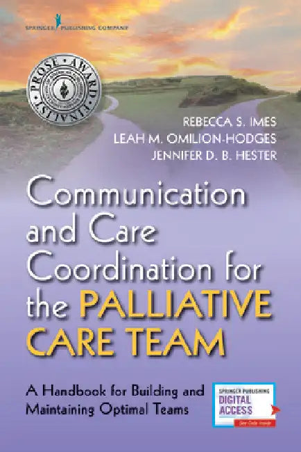 Communication and Care Coordination for the Palliative Care Team: A Handbook for Building and Maintaining Optimal Teams by Rebecca S. Imes