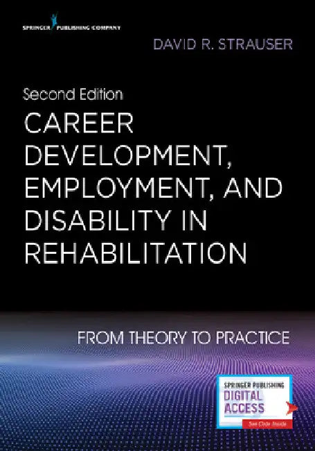 Career Development, Employment, and Disability in Rehabilitation: From Theory to Practice by David R. Strauser