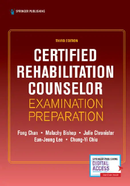 Certified Rehabilitation Counselor Examination Preparation, Third Edition by Fong Chan