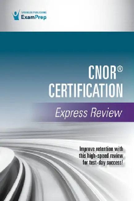 CNOR(R) Certification Express Review by Springer Publishing Company