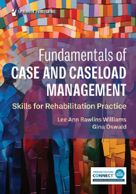 Fundamentals of Case and Caseload Management: Skills for Rehabilitation Practice by Lee Ann Rawlins Williams