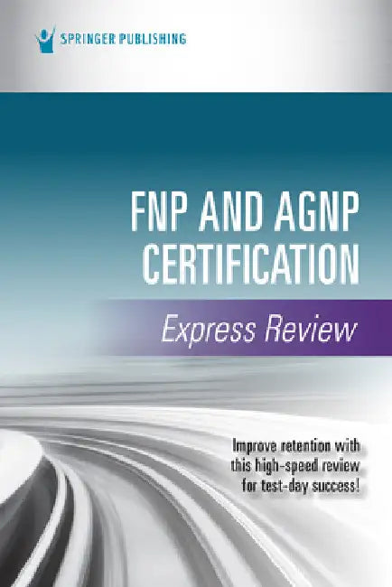 FNP and AGNP Certification Express Review by Springer Publishing Company