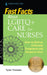 Fast Facts about LGBTQ+ Care for Nurses: How to Deliver Culturally Competent and Inclusive Care by Tyler Dnp Traister