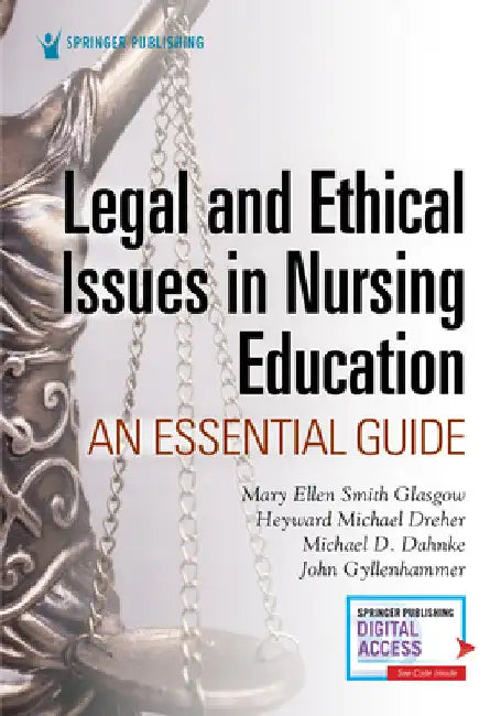 Legal and Ethical Issues in Nursing Education: An Essential Guide by Mary Ellen Smith Glasgow