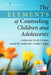 The Elements of Counseling Children and Adolescents by Catherine P. Cook-Cottone