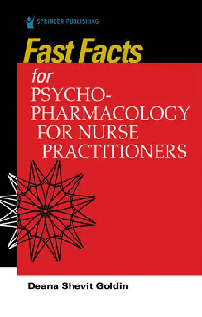 Fast Facts for Psychopharmacology for Nurse Practitioners by Deana Shevit Goldin