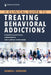A Clinical Guide to Treating Behavioral Addictions by Amanda L. Giordano