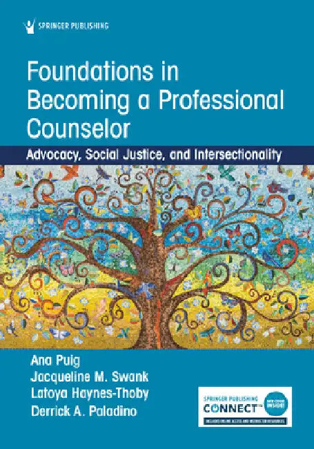 Foundations in Becoming a Professional Counselor: Advocacy, Social Justice, and Intersectionality by Ana Puig
