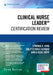 Clinical Nurse Leader Certification Review, Third Edition by Cynthia R. King