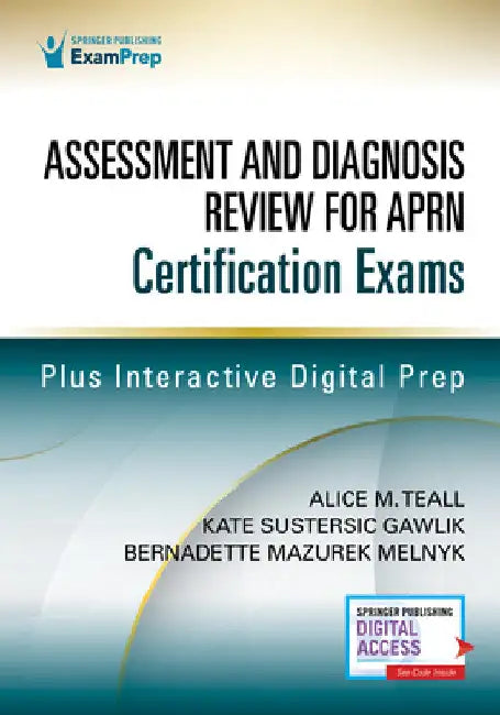 Assessment and Diagnosis Review for Advanced Practice Nursing Certification Exams by Alice Teall