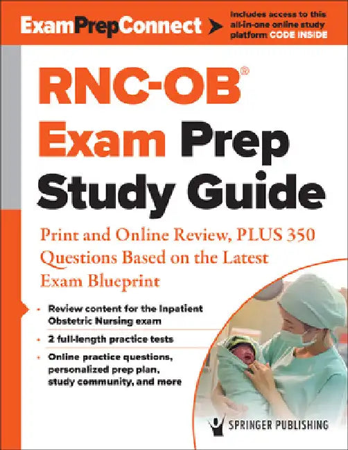 Rnc-Ob(r) Exam Prep Study Guide: Print and Online Review, Plus 350 Questions Based on the Latest Exam Blueprint by Springer Publishing Company