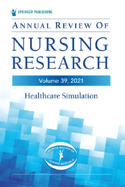 Annual Review of Nursing Research, Volume 39: Healthcare Simulation by Tonya Schneidereith