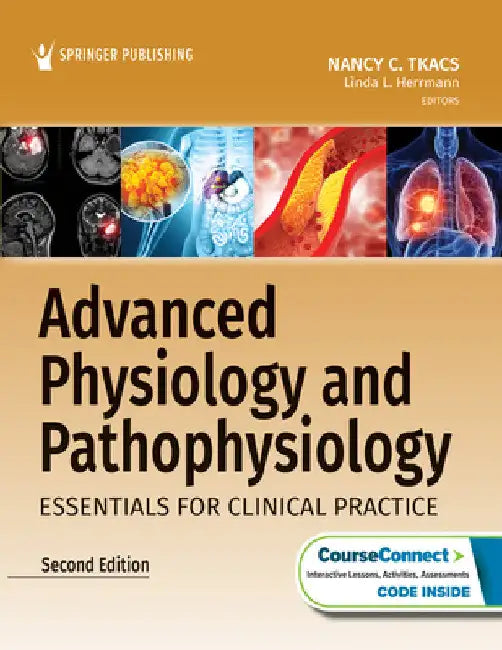 Advanced Physiology and Pathophysiology: Essentials for Clinical Practice by Nancy Tkacs