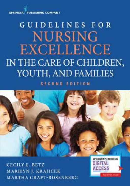 Guidelines for Nursing Excellence in the Care of Children, Youth, and Families by Cecily Betz, Marilyn Krajicek, Martha Craft-Rosenberg