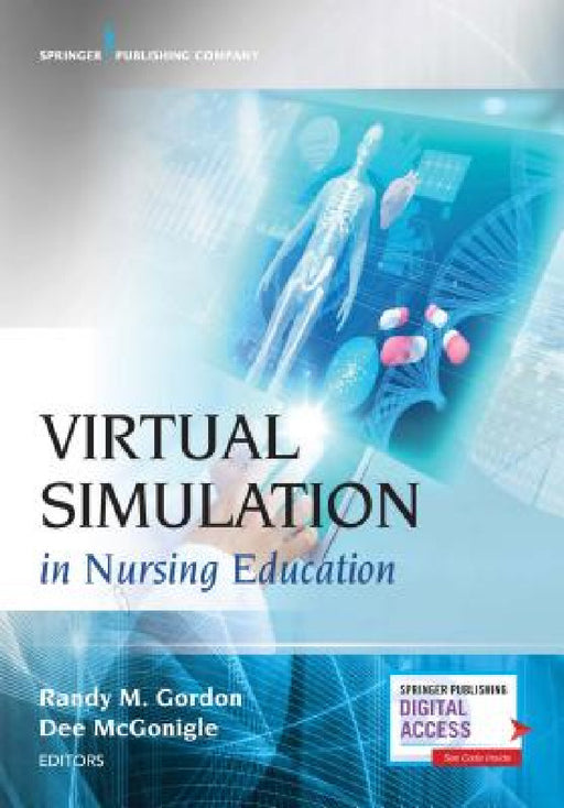 Virtual Simulation in Nursing Education by Randy M. Gordon, Dee McGonigle
